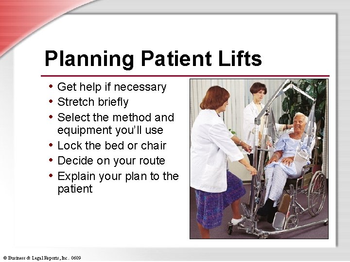 Planning Patient Lifts • Get help if necessary • Stretch briefly • Select the