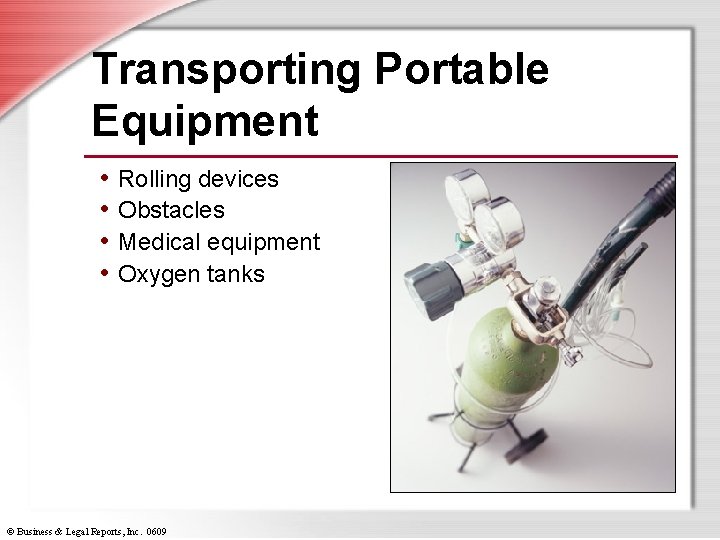Transporting Portable Equipment • Rolling devices • Obstacles • Medical equipment • Oxygen tanks