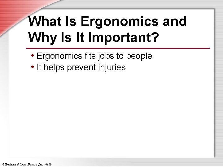 What Is Ergonomics and Why Is It Important? • Ergonomics fits jobs to people