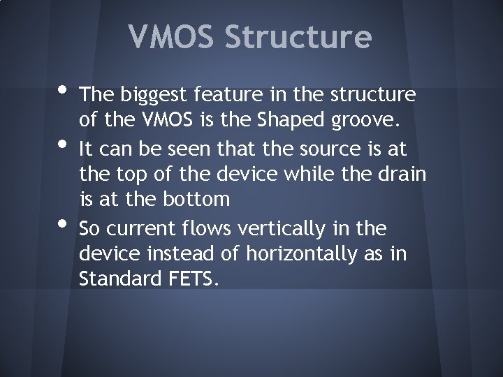 VMOS Structure • • • The biggest feature in the structure of the VMOS VMOS Structure • • • The biggest feature in the structure of the VMOS
