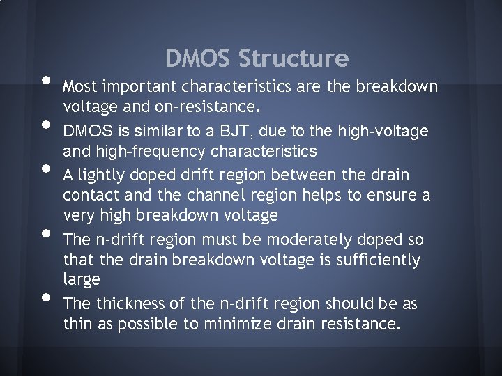 • • • DMOS Structure Most important characteristics are the breakdown voltage and • • • DMOS Structure Most important characteristics are the breakdown voltage and