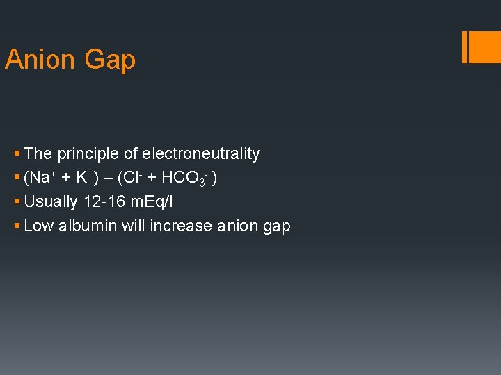 Anion Gap § The principle of electroneutrality § (Na+ + K+) – (Cl- +