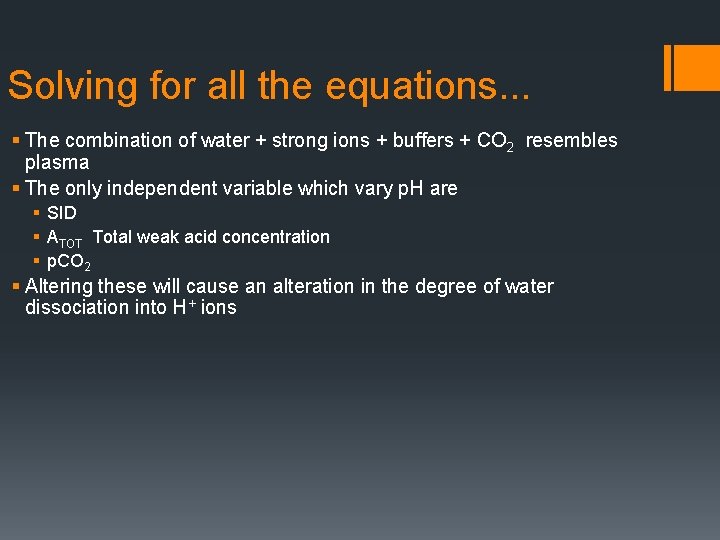 Solving for all the equations. . . § The combination of water + strong