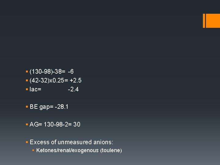 § (130 -98)-38= -6 § (42 -32)x 0. 25= +2. 5 § lac= -2.