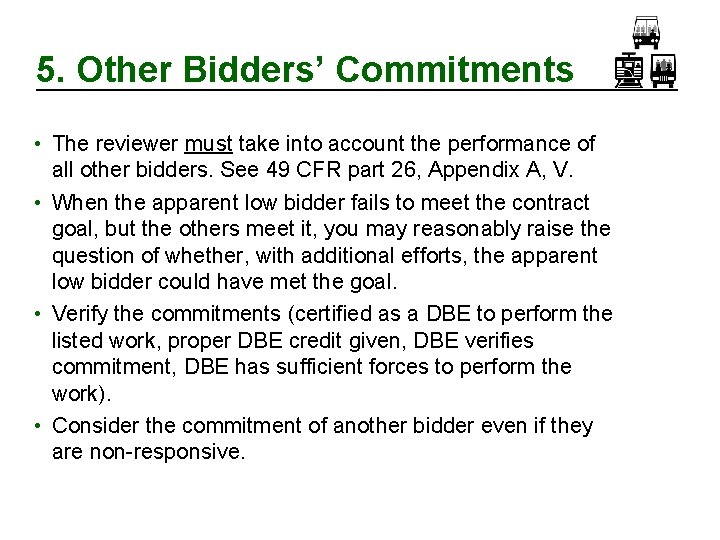 5. Other Bidders’ Commitments • The reviewer must take into account the performance of