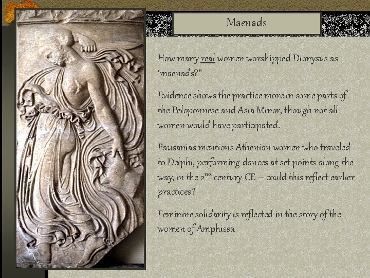 Maenads How many real women worshipped Dionysus as ‘maenads? ” Evidence shows the practice