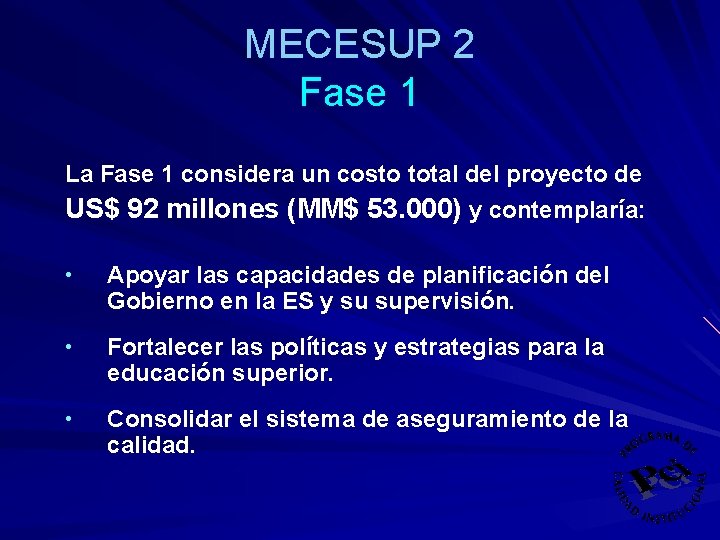 MECESUP 2 Fase 1 La Fase 1 considera un costo total del proyecto de