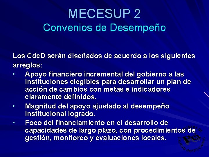 MECESUP 2 Convenios de Desempeño Los Cde. D serán diseñados de acuerdo a los