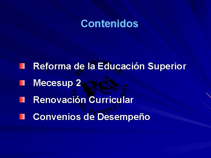 Contenidos Reforma de la Educación Superior Mecesup 2 Renovación Curricular Convenios de Desempeño 