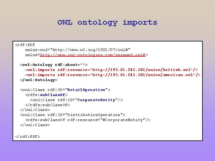 OWL ontology imports <rdf: RDF xmlns: owl="http: //www. w 3. org/2002/07/owl#" xmlns=http: //www. owl-ontologies.