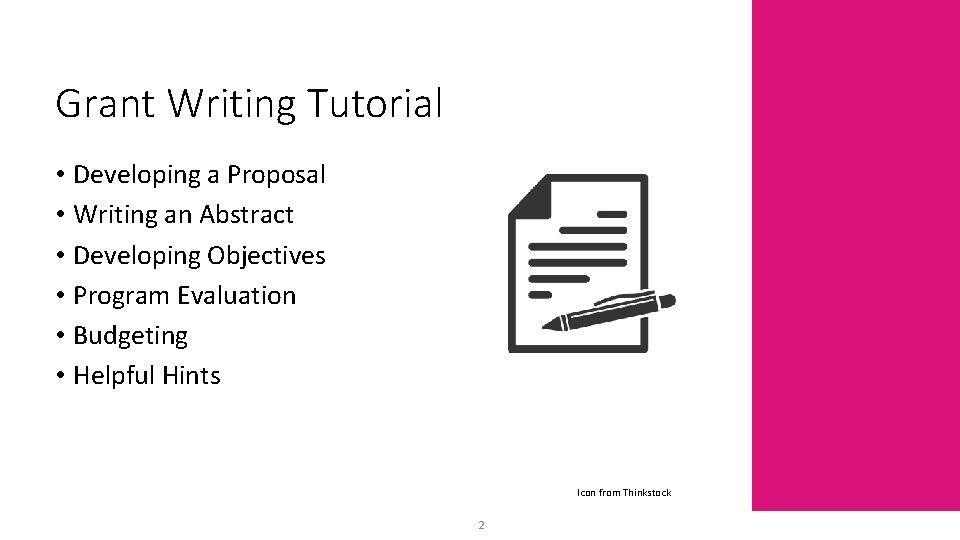 Grant Writing Tutorial • Developing a Proposal • Writing an Abstract • Developing Objectives