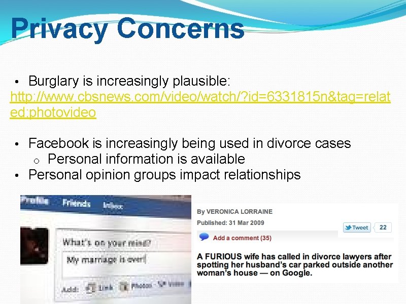 Privacy Concerns • Burglary is increasingly plausible: http: //www. cbsnews. com/video/watch/? id=6331815 n&tag=relat ed;