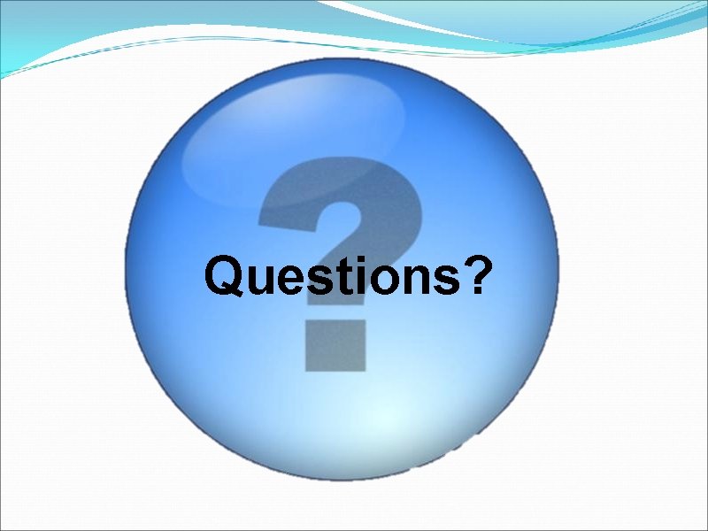Questions? 