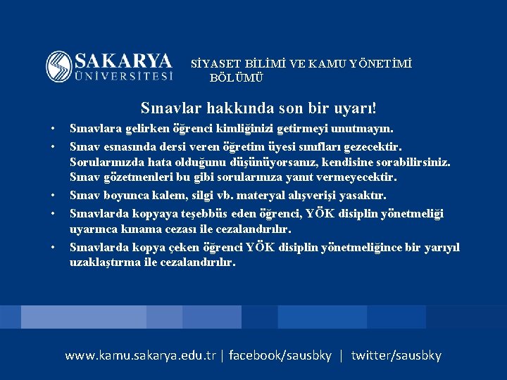 SİYASET BİLİMİ VE KAMU YÖNETİMİ BÖLÜMÜ Sınavlar hakkında son bir uyarı! • • •