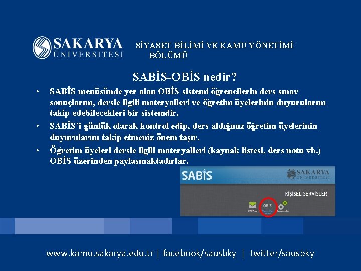 SİYASET BİLİMİ VE KAMU YÖNETİMİ BÖLÜMÜ SABİS-OBİS nedir? • • • SABİS menüsünde yer