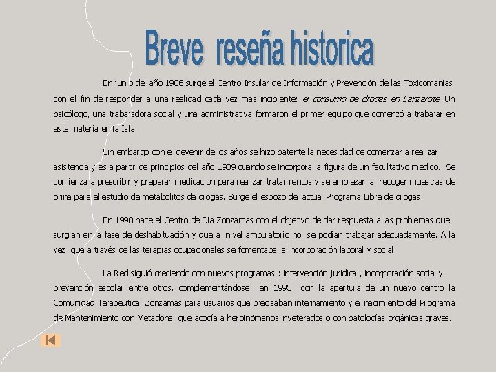 En junio del año 1986 surge el Centro Insular de Información y Prevención de