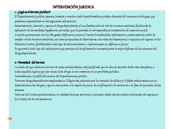 INTERVENCIÓN JURIDICA 1. - ¿Qué es el Servicio Jurídico? El Departamento Jurídico asesora, tramita