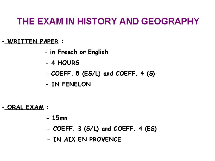 THE EXAM IN HISTORY AND GEOGRAPHY - WRITTEN PAPER : - in French or