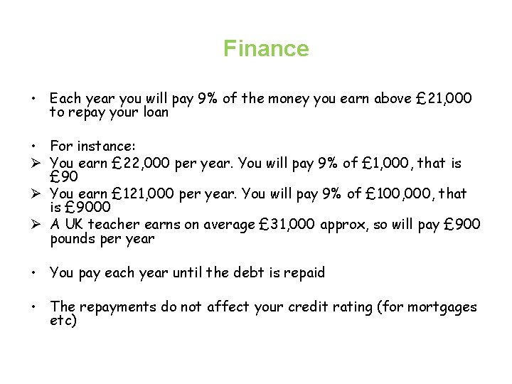 Finance • Each year you will pay 9% of the money you earn above