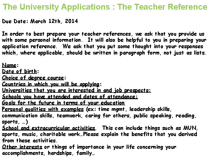 The University Applications : The Teacher Reference Due Date: March 12 th, 2014 In