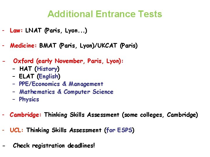 Additional Entrance Tests - Law: LNAT (Paris, Lyon. . . ) - Medicine: BMAT