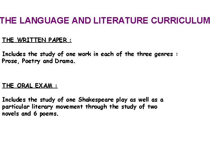 THE LANGUAGE AND LITERATURE CURRICULUM THE WRITTEN PAPER : Includes the study of one