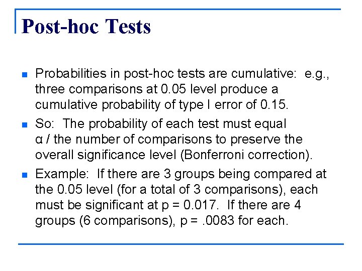 Post-hoc Tests n n n Probabilities in post-hoc tests are cumulative: e. g. ,