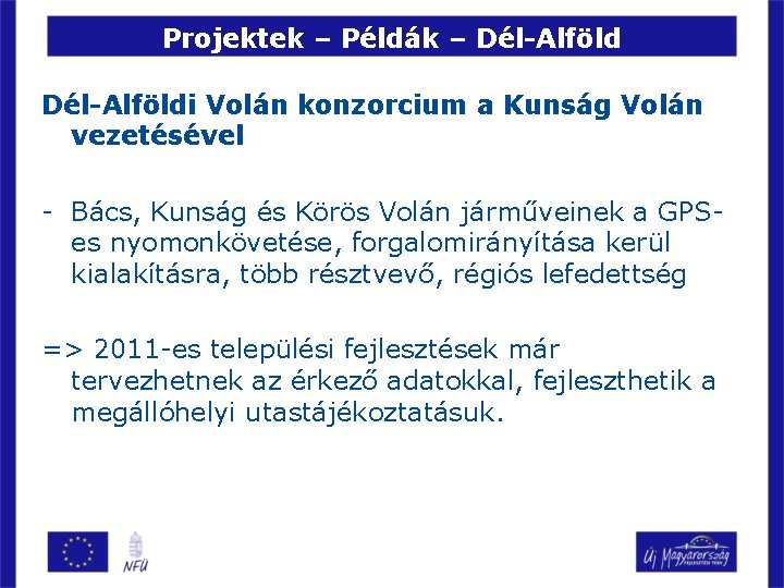 Projektek – Példák – Dél-Alföldi Volán konzorcium a Kunság Volán vezetésével - Bács, Kunság