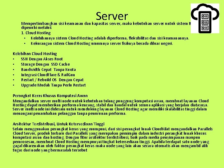 Server Mempertimbangkan sisi keamanan dan kapasitas server, maka kebutuhan server untuk sistem B 2