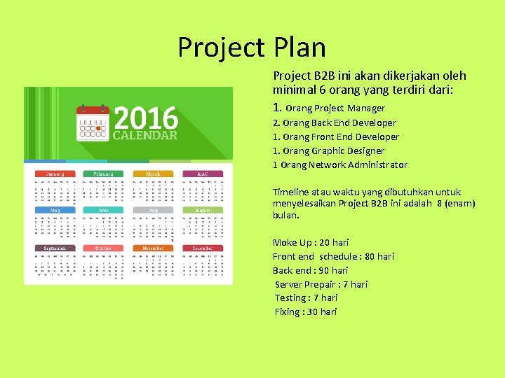 Project Plan Project B 2 B ini akan dikerjakan oleh minimal 6 orang yang
