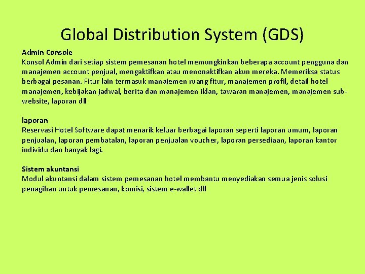 Global Distribution System (GDS) Admin Console Konsol Admin dari setiap sistem pemesanan hotel memungkinkan