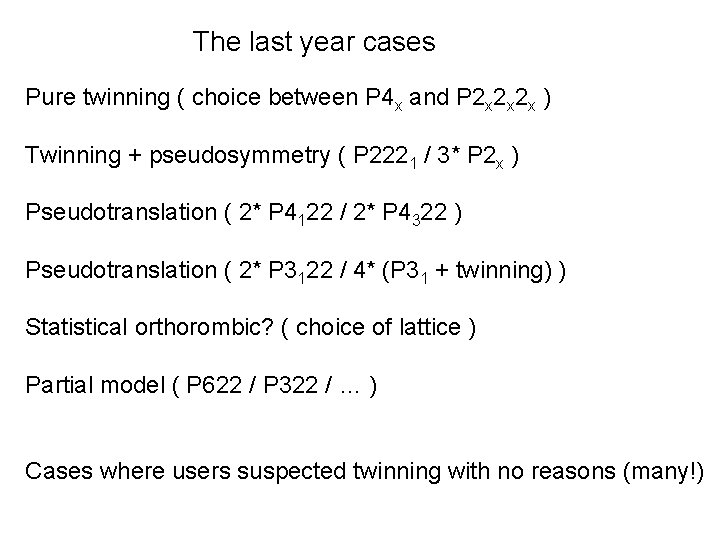 The last year cases Pure twinning ( choice between P 4 x and P