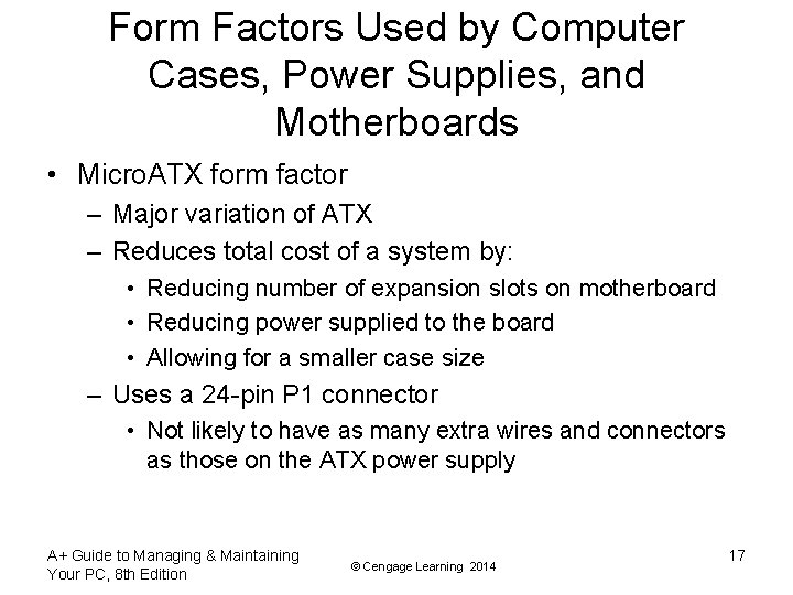 Form Factors Used by Computer Cases, Power Supplies, and Motherboards • Micro. ATX form
