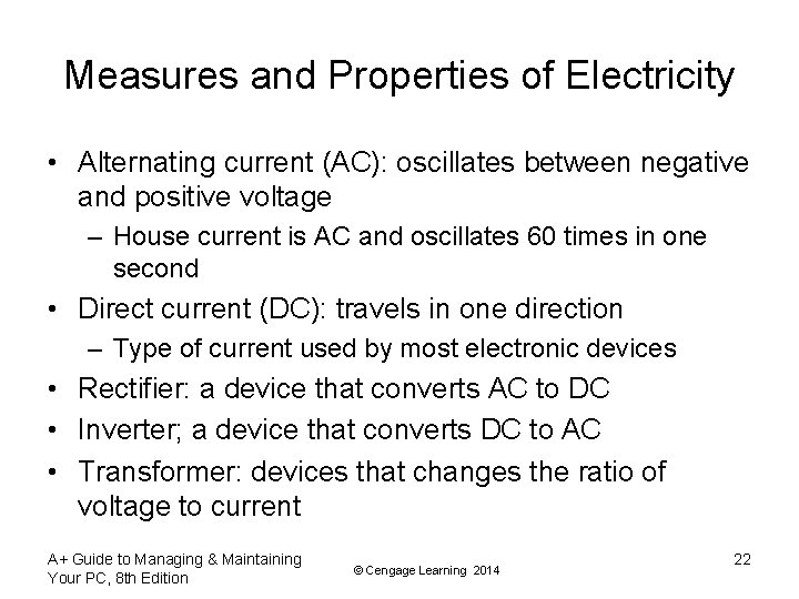 Measures and Properties of Electricity • Alternating current (AC): oscillates between negative and positive