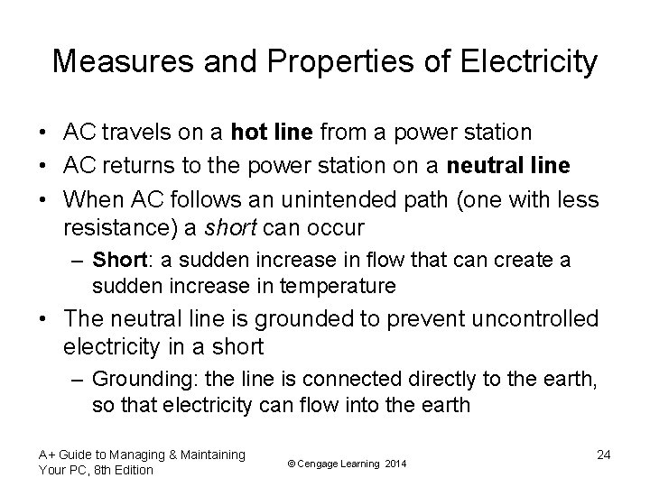Measures and Properties of Electricity • AC travels on a hot line from a