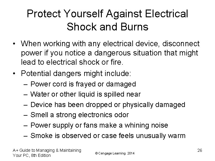 Protect Yourself Against Electrical Shock and Burns • When working with any electrical device,