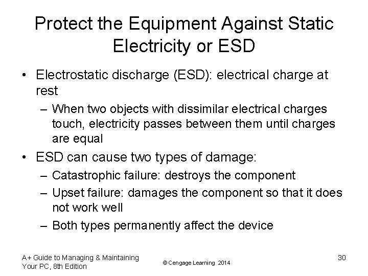 Protect the Equipment Against Static Electricity or ESD • Electrostatic discharge (ESD): electrical charge
