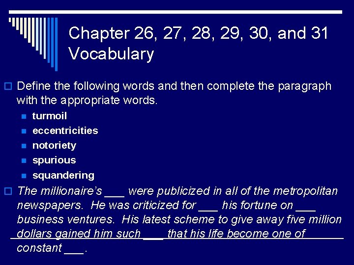 Chapter 26, 27, 28, 29, 30, and 31 Vocabulary o Define the following words
