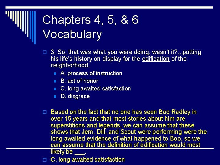 Chapters 4, 5, & 6 Vocabulary o 3. So, that was what you were