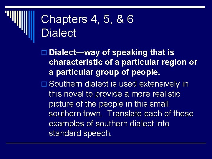 Chapters 4, 5, & 6 Dialect o Dialect—way of speaking that is characteristic of