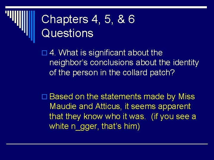 Chapters 4, 5, & 6 Questions o 4. What is significant about the neighbor’s