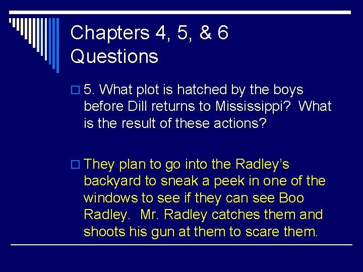 Chapters 4, 5, & 6 Questions o 5. What plot is hatched by the