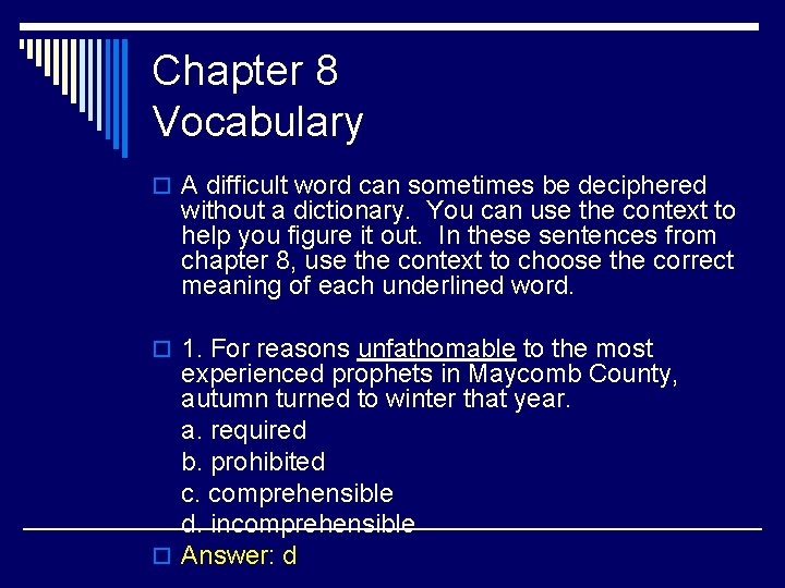 Chapter 8 Vocabulary o A difficult word can sometimes be deciphered without a dictionary.