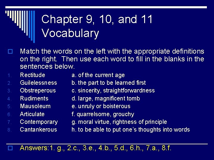 Chapter 9, 10, and 11 Vocabulary o Match the words on the left with