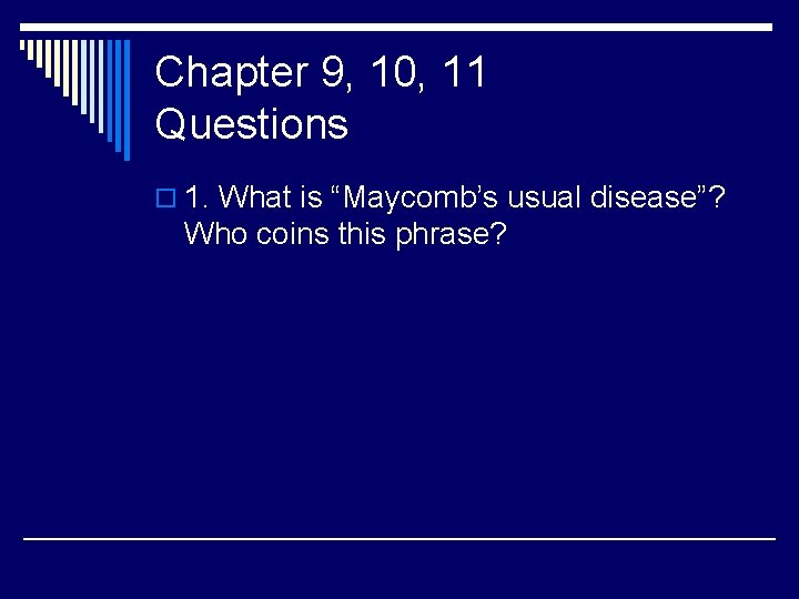 Chapter 9, 10, 11 Questions o 1. What is “Maycomb’s usual disease”? Who coins