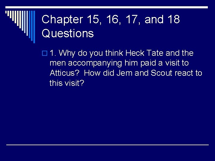 Chapter 15, 16, 17, and 18 Questions o 1. Why do you think Heck