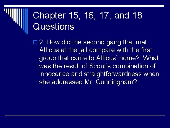 Chapter 15, 16, 17, and 18 Questions o 2. How did the second gang