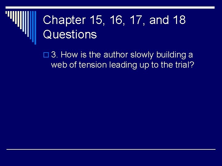 Chapter 15, 16, 17, and 18 Questions o 3. How is the author slowly