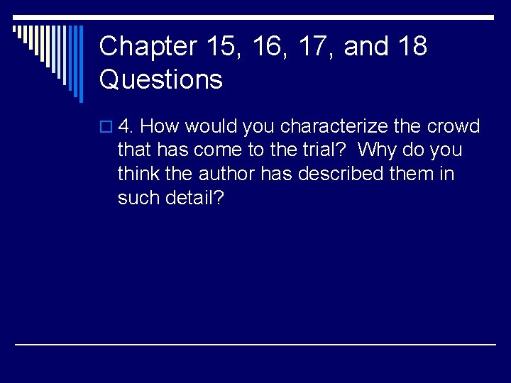 Chapter 15, 16, 17, and 18 Questions o 4. How would you characterize the