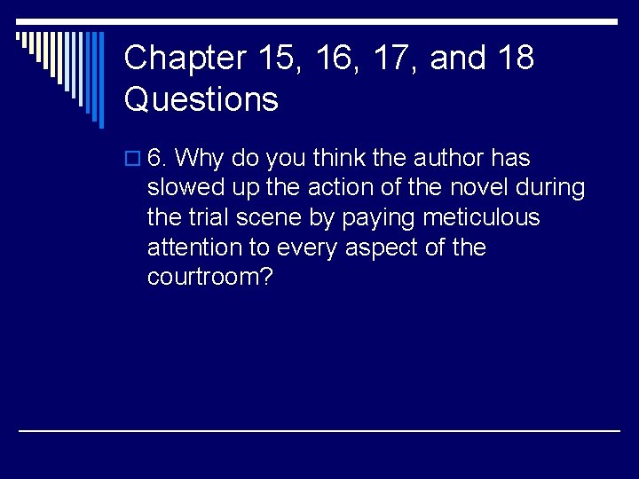 Chapter 15, 16, 17, and 18 Questions o 6. Why do you think the